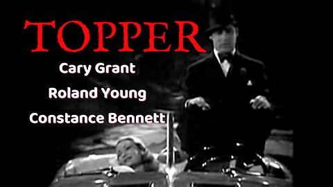 Highlights of Topper (1937) Cary Grant’s Ghostly Screwball Comedy Classic Restored