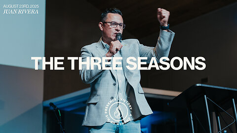 The Three Seasons | Juan Rivera [August 23rd, 2025]