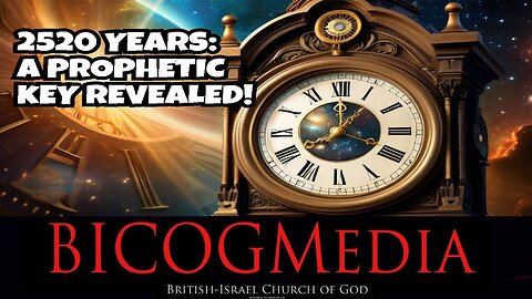 2520 Years: A Prophetic Key Revealed!