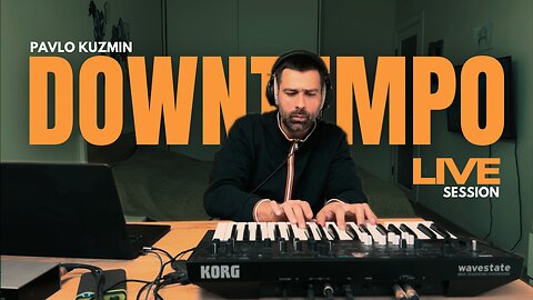 Chill Downtempo Music Live Performance with Korg Wavestate MK2 & Ableton 12 | Deep Electronica