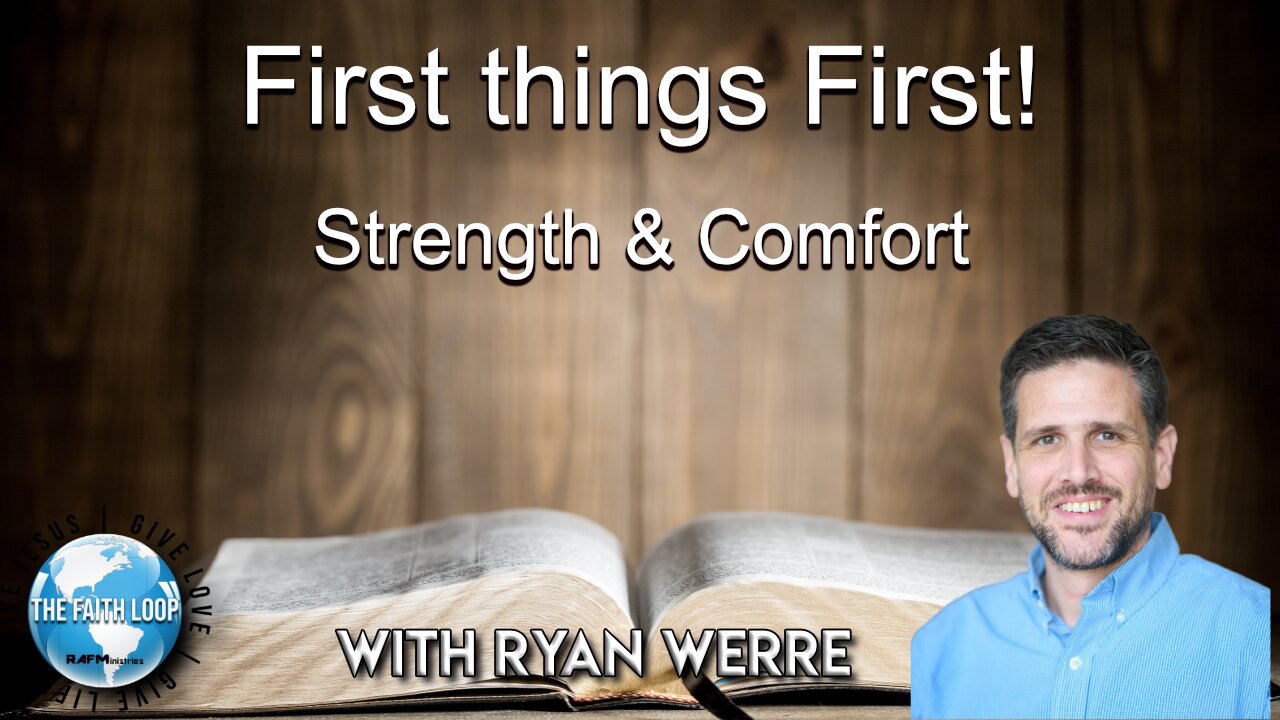 Strength and Comfort, First Principles | Bible Study w/Ryan Werre