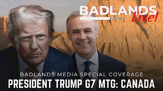 Badlands Media Special Coverage - President Trump's Bilateral Meeting with Mark Carney