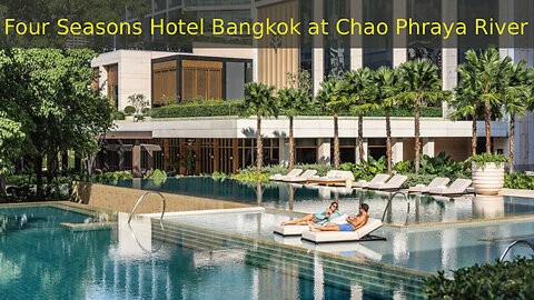 Is This Bangkok's BEST Hotel? Four Seasons at Chao Phraya River – Rooms, Pools & More!