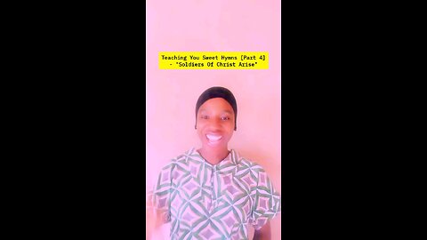 Teaching You Sweet Hymns [Part 4] - "Soldiers Of Christ Arise"