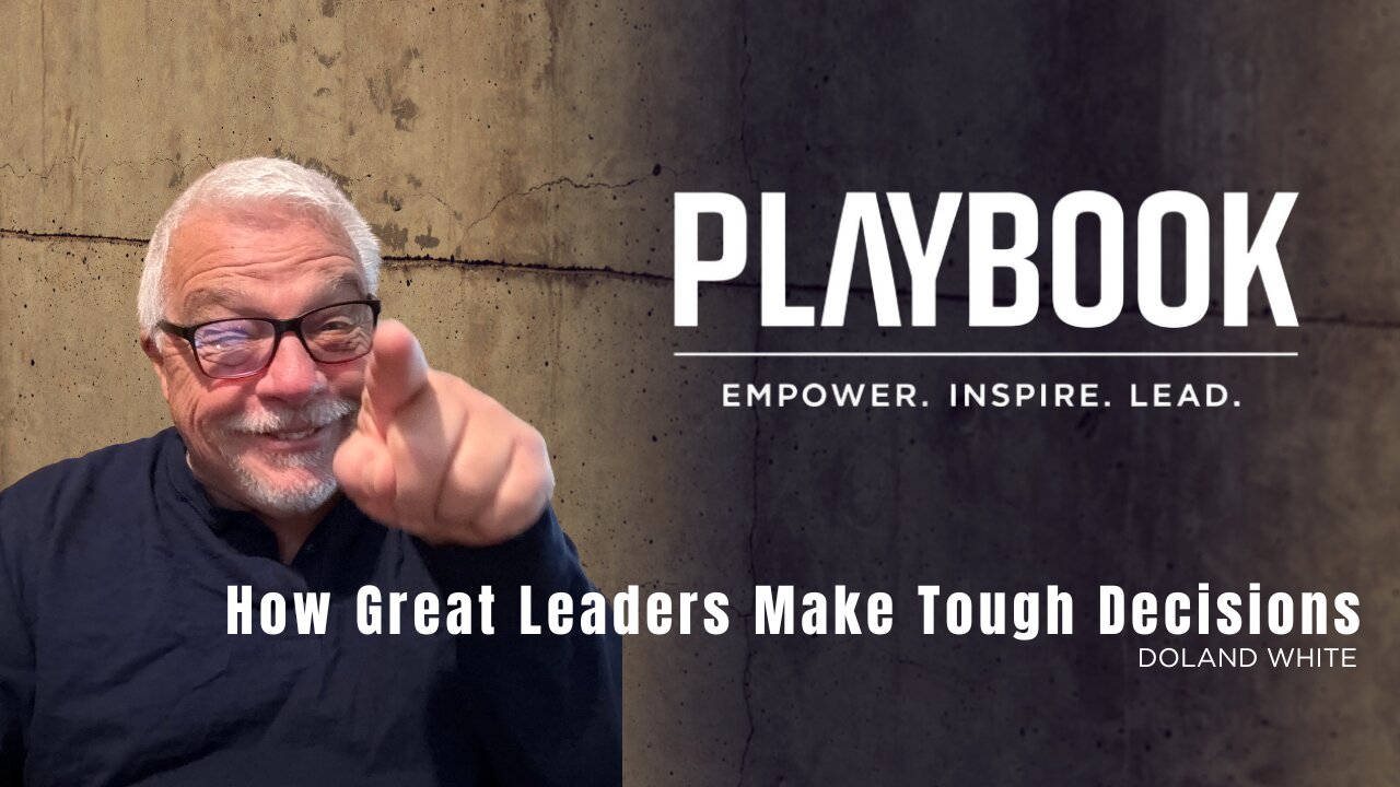 60 Second Playbook: How Leadsers Make Great Decisions