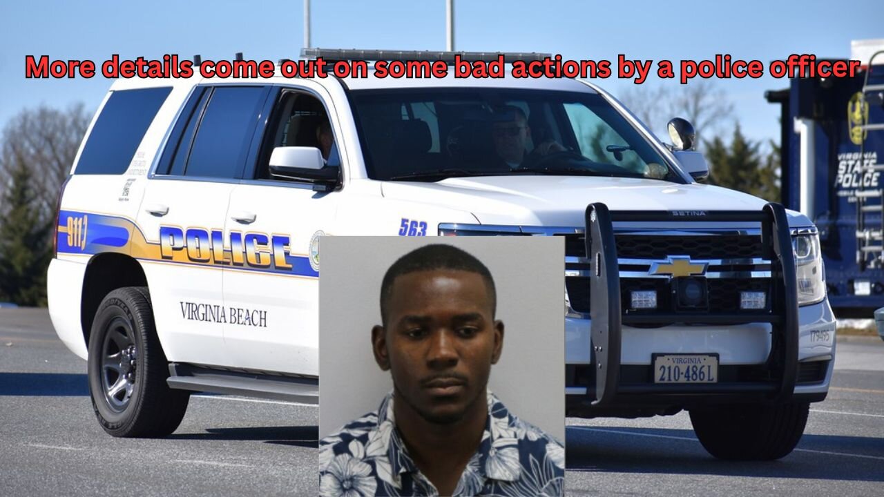 More details coming out on Virginia officer arrested for actions during traffic stop
