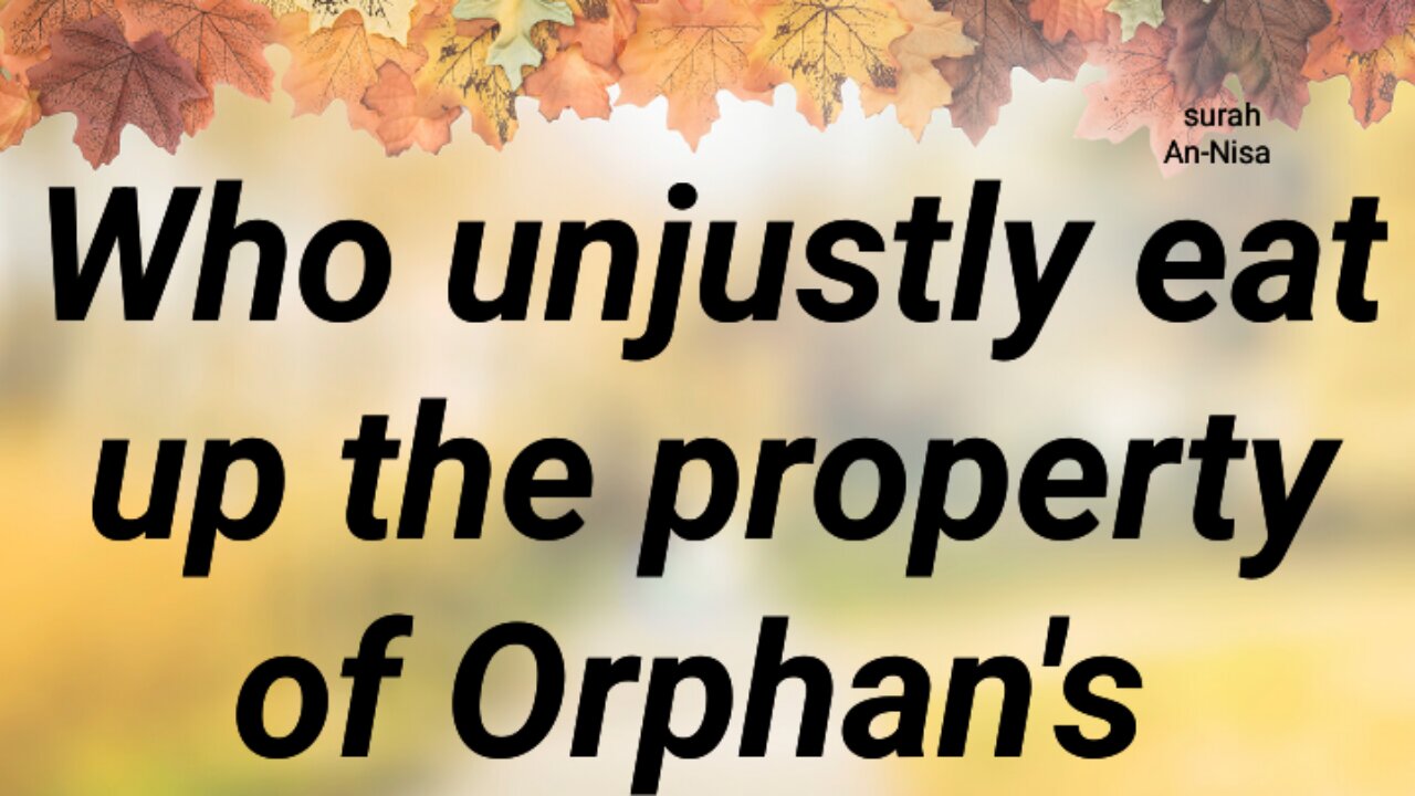 Who unjustly eat up the property of Orphan's