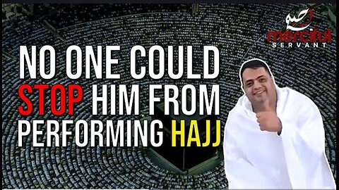 NO ONE COULD STOP THIS BELIEVER FROM HAJJ (AMAZING STORY)