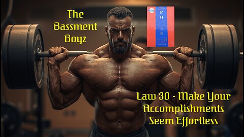 Law 30 - Make Your Accomplishments Seem Effortless
