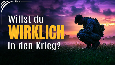 Willst du wirklich in den Krieg?