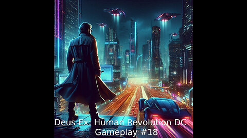 Deus Ex: Human Revolution: Director's Cut - Gameplay #18