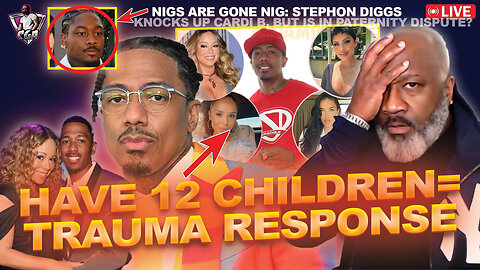 Having 12 Kids Was A Trauma Response Says Nick Cannon | Stephon Diggs Paternity