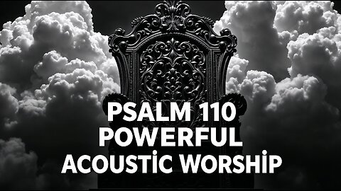 Forever Priest Jesus 👑 | Powerful Acoustic Worship Anthem | Psalm 110 (NLT)