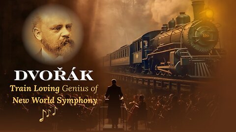 Dvořák: Train-Obsessed Butcher's Boy Who Conquered the World | New World Symphony Story