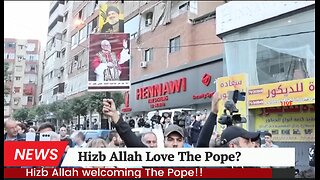 Hizb Allah welcoming The Pope!!