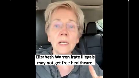 Elizabeth warren irate illegals may not get free healthcare