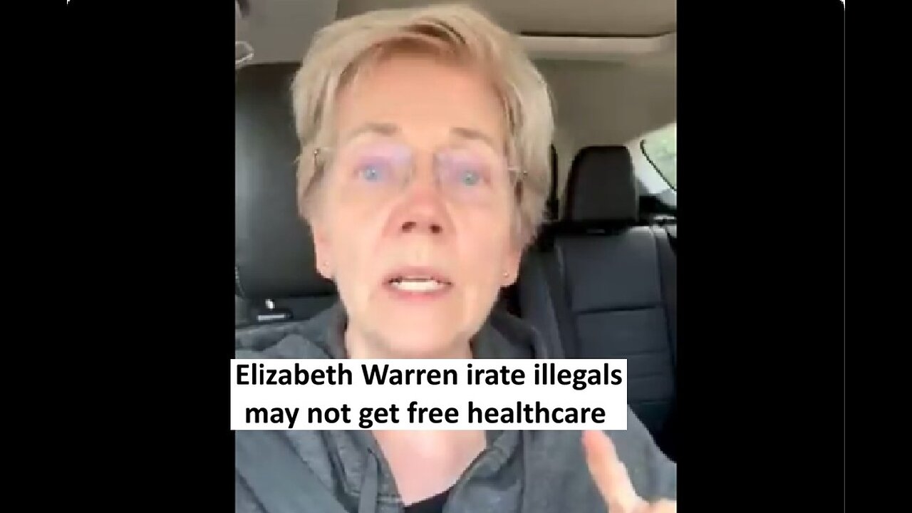 Elizabeth warren irate illegals may not get free healthcare