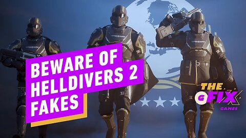 Helldivers 2 Fakes Are Popping Up on Steam - IGN Daily Fix