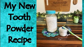 My New Tooth Powder Recipe