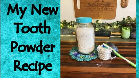 My New Tooth Powder Recipe