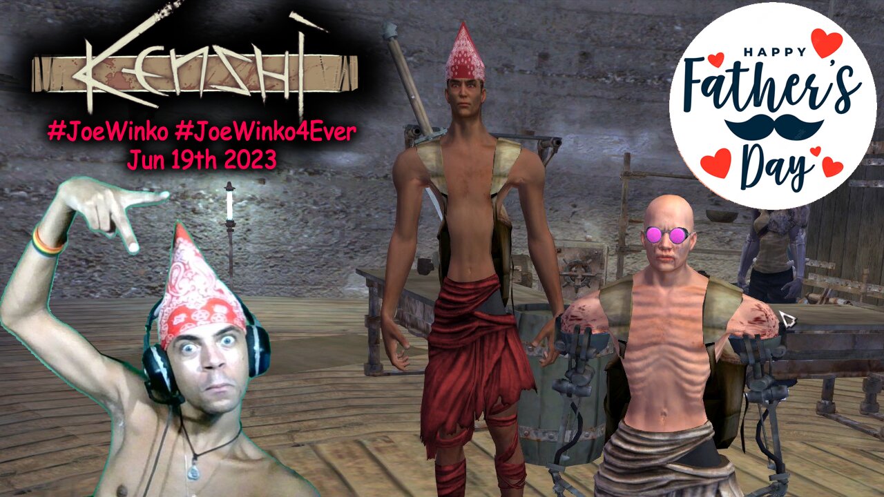 Happy Belated Father's Day! (1/2) - Kenshi Gaming Livestream (Jun 19th 2023) - Joe Winko