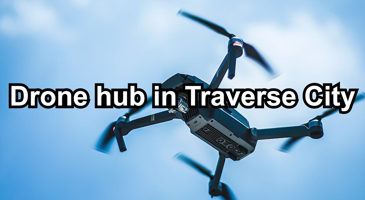 Drone hub in Traverse City
