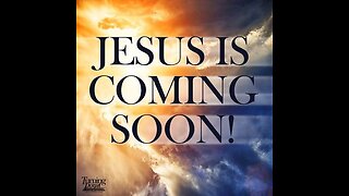 6-24-25 A RHEMA Word Jesus Is Coming!!