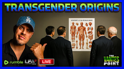 THE TRANSGENDER ORIGINS | THE VANTES POINT 8.28.25 6PM