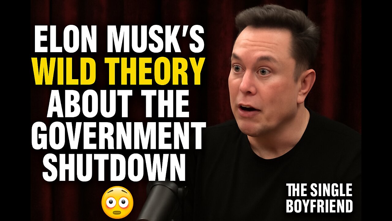 🧨 “Government Shutdown EXPOSED: Elon Musk’s Bold Claim with Joe Rogan 📉 | The Single Boyfriend”