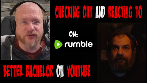 Checking Out and Reacting To Better Bachelor on YouTube