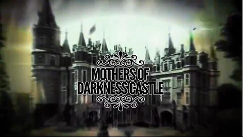 Mothers of Darkness Castle: The Evilest Residence on Earth ~ A Jay Myers Short Documentary 2022