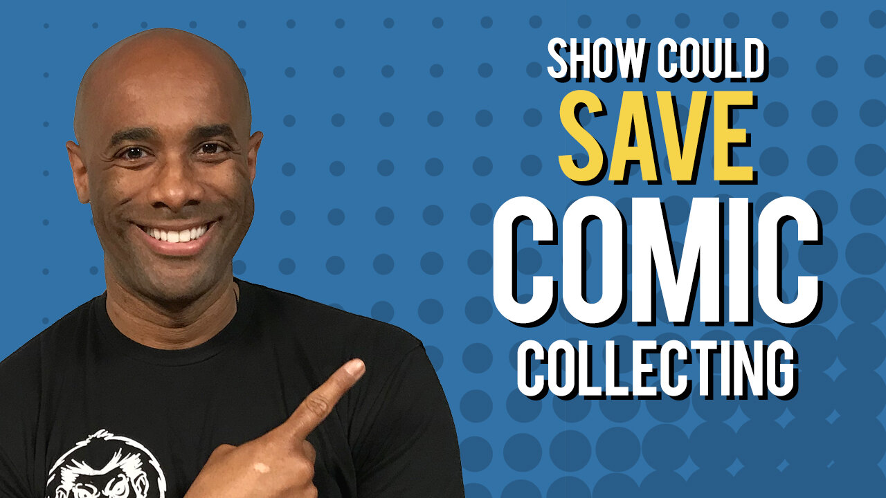 This Show Could “Save” Comic Collecting, Maybe