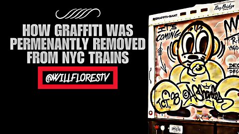 🗽 How Graffiti Was Permanently Removed From NYC Trains