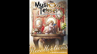 Mushoku Tensei Jobless Reincarnation - Recollections