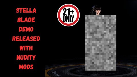 Stella blade has dropped with Nudity mods on PC