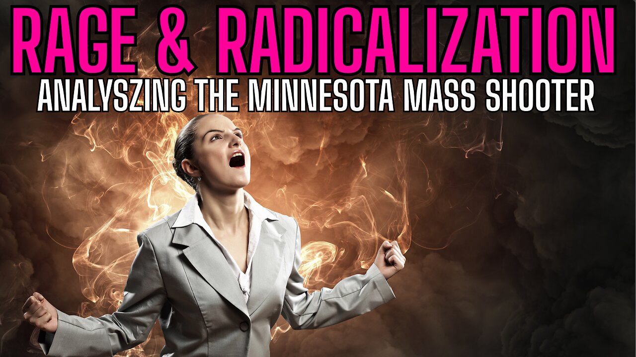 RAGE & RADICALIZATION - Analyzing The Minnesota Mass Shooter