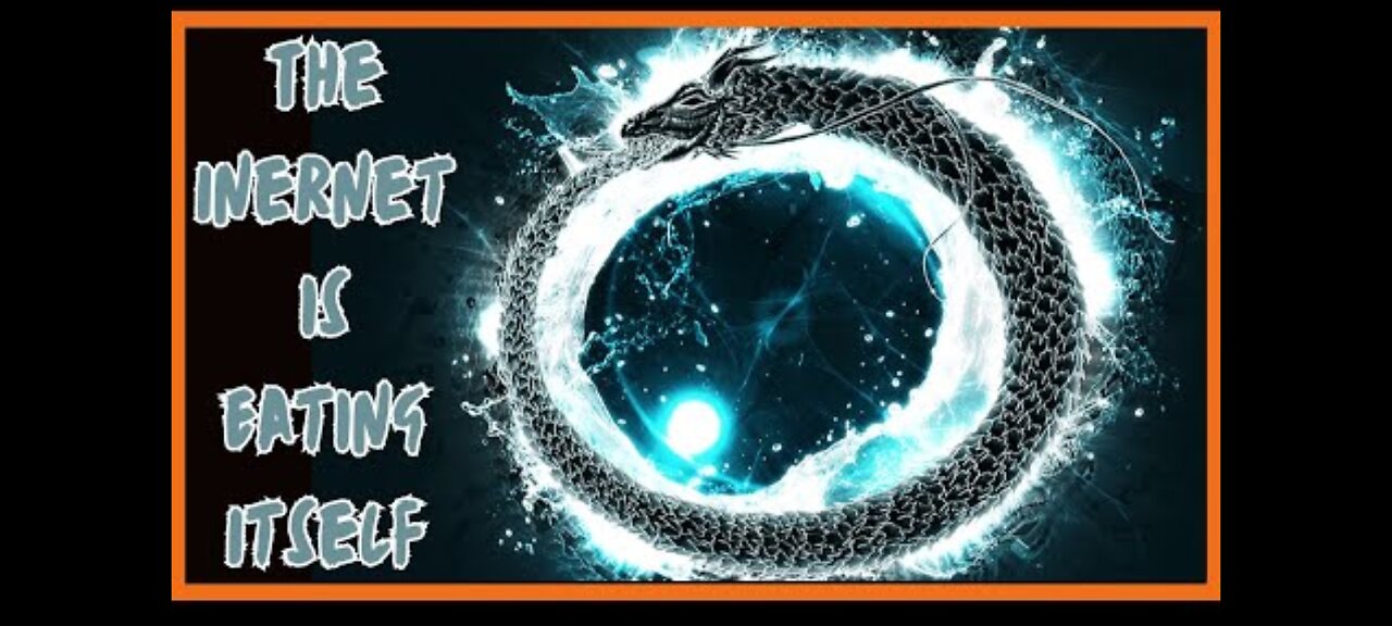 THE INTERNET IS EATING ITSELF