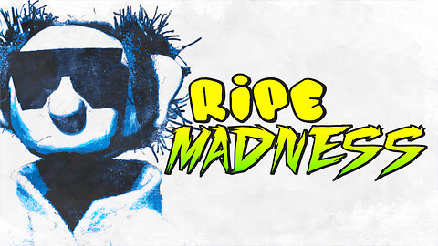 Ripe Madness