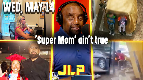 'Super Mom' ain't true | JLP Wed 5-14-25