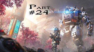 Titanfall 2 Multiplayer: Part 24