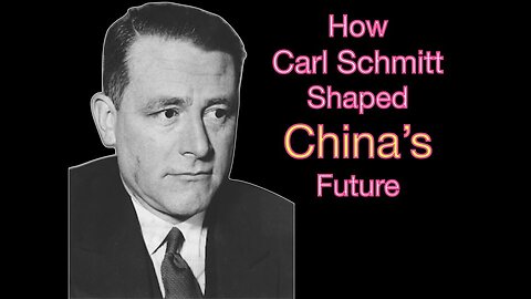 How Carl Schmitt Shaped China’s Future?