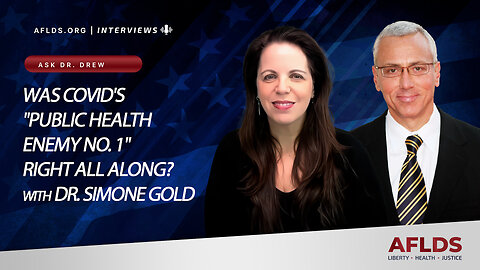 Ask Dr. Drew - Was COVID's 'Public Health Enemy No. 1' Right All Along? with Dr. Simone Gold