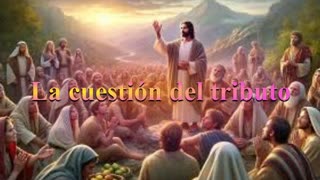 "La Cuestión del Tributo" _ Lucas 20 :19: 26 - Devocional