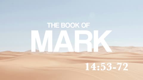 Mark 14:53-72 | Jesus Before the Council | Lucas Crawford