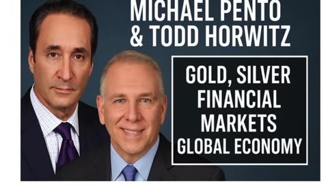 Michael Pento & Todd Horwitz: Gold, Silver, Financial Markets, Global Economy 🌍/PART 2/