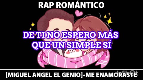 [MIGUEL ANGEL EL GENIO]•ME ENAMORASTE LETRA