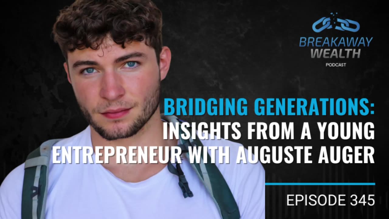 Bridging Generations: Insights from a Young Entrepreneur with Auguste Auger