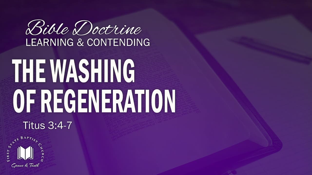 6 - The Washing Of Regeneration: Titus 3:4-7