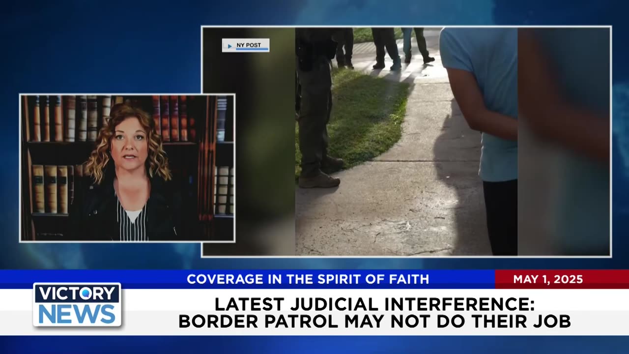 Victory News 5/1/25 - 11a.m: Judge Blocks U.S. Border Patrol from Arresting Illegal Aliens