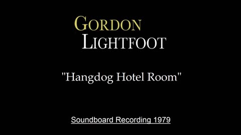 Gordon Lightfoot - Hangdog Hotel Room (Live in Chicago 1979) Soundboard
